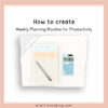 Featured image of How to create a Weekly Planning Routine for Productivity