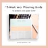 Image of a weekly goal planner with text above it that says 12-week year planning guide to achieve your goals faster.